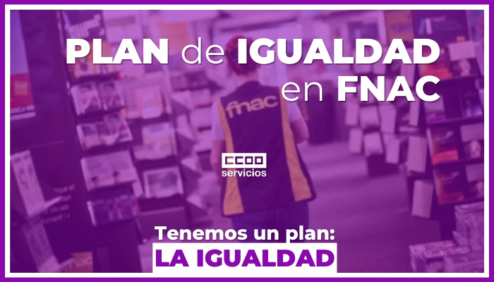Situación de la negociación del Plan de Igualdad Fnac España